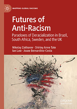 Livre Relié Futures of Anti-Racism de Nikolay Zakharov, Joaze Bernardino-Costa, Ian Law