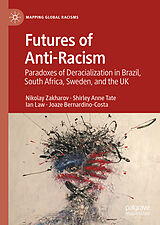 eBook (pdf) Futures of Anti-Racism de Nikolay Zakharov, Shirley Anne Tate, Ian Law