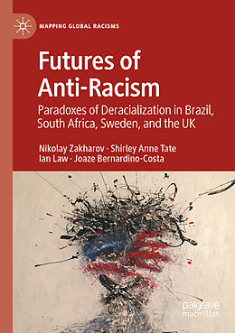 Couverture cartonnée Futures of Anti-Racism de Nikolay Zakharov, Joaze Bernardino-Costa, Ian Law