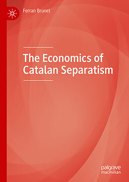 Livre Relié The Economics of Catalan Separatism de Ferran Brunet