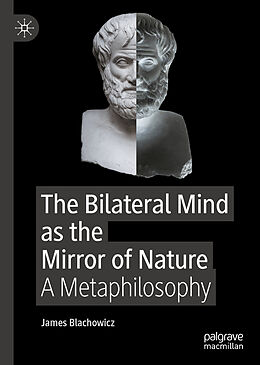 Livre Relié The Bilateral Mind as the Mirror of Nature de James Blachowicz