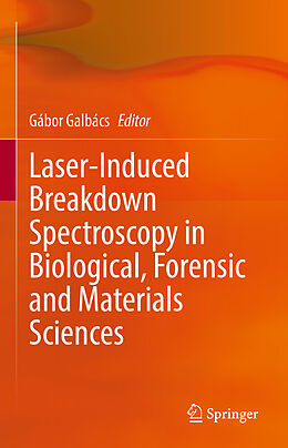 Livre Relié Laser-Induced Breakdown Spectroscopy in Biological, Forensic and Materials Sciences de 