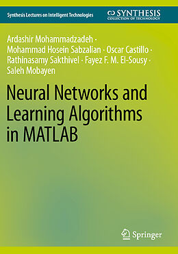 Couverture cartonnée Neural Networks and Learning Algorithms in MATLAB de Ardashir Mohammadazadeh, Mohammad Hosein Sabzalian, Saleh Mobayen