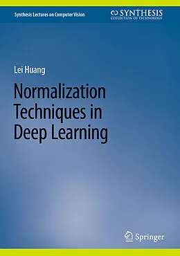 E-Book (pdf) Normalization Techniques in Deep Learning von Lei Huang
