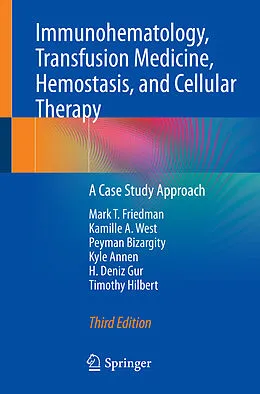 E-Book (pdf) Immunohematology, Transfusion Medicine, Hemostasis, and Cellular Therapy von Mark T. Friedman, Kamille A. West, Peyman Bizargity