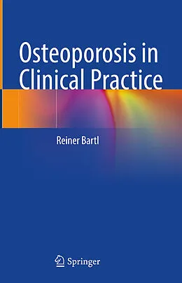 E-Book (pdf) Osteoporosis in Clinical Practice von Reiner Bartl