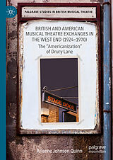 eBook (pdf) British and American Musical Theatre Exchanges in the West End (1924-1970) de Arianne Johnson Quinn
