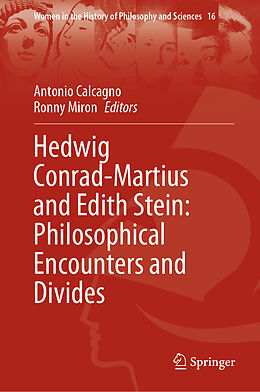 Livre Relié Hedwig Conrad-Martius and Edith Stein: Philosophical Encounters and Divides de 