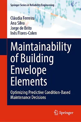 E-Book (pdf) Maintainability of Building Envelope Elements von Cláudia Ferreira, Ana Silva, Jorge De Brito