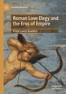 Couverture cartonnée Roman Love Elegy and the Eros of Empire de Phebe Lowell Bowditch