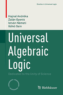 Fester Einband Universal Algebraic Logic von Hajnal Andréka, Ildikó Sain, István Németi