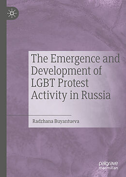 Livre Relié The Emergence and Development of LGBT Protest Activity in Russia de Radzhana Buyantueva