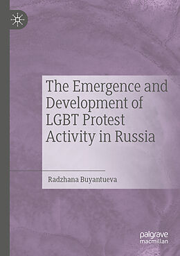 Couverture cartonnée The Emergence and Development of LGBT Protest Activity in Russia de Radzhana Buyantueva