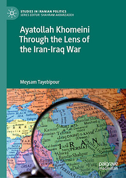 Livre Relié Ayatollah Khomeini Through the Lens of the Iran-Iraq War de Meysam Tayebipour