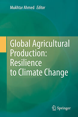 Livre Relié Global Agricultural Production: Resilience to Climate Change de 