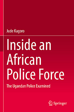 Couverture cartonnée Inside an African Police Force de Jude Kagoro