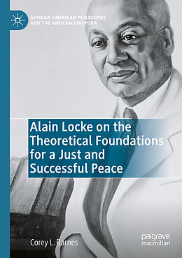 Couverture cartonnée Alain Locke on the Theoretical Foundations for a Just and Successful Peace de Corey L. Barnes