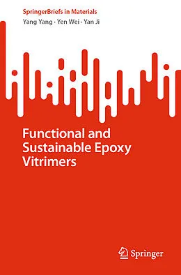 E-Book (pdf) Functional and Sustainable Epoxy Vitrimers von Yang Yang, Yen Wei, Yan Ji