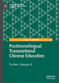 E-Book (pdf) Postmonolingual Transnational Chinese Education von Yu Han, Xiaoyan Ji