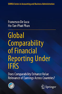 Livre Relié Global Comparability of Financial Reporting Under IFRS de Ho-Tan-Phat Phan, Francesco De Luca