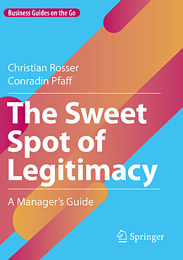 Couverture cartonnée The Sweet Spot of Legitimacy de Conradin Pfaff, Christian Rosser