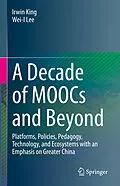E-Book (pdf) A Decade of MOOCs and Beyond von Irwin King, Wei-I Lee