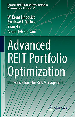 Livre Relié Advanced REIT Portfolio Optimization de W. Brent Lindquist, Abootaleb Shirvani, Yuan Hu