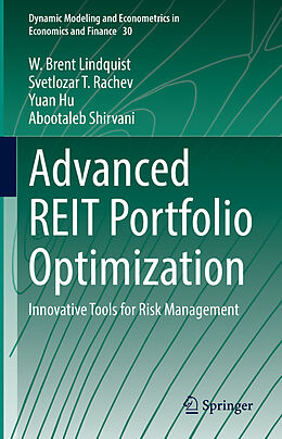 eBook (pdf) Advanced REIT Portfolio Optimization de W. Brent Lindquist, Svetlozar T. Rachev, Yuan Hu