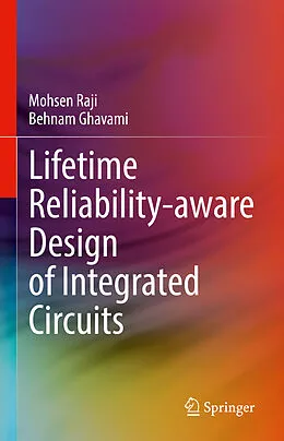 E-Book (pdf) Lifetime Reliability-aware Design of Integrated Circuits von Mohsen Raji, Behnam Ghavami