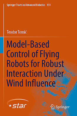 Couverture cartonnée Model-Based Control of Flying Robots for Robust Interaction Under Wind Influence de Teodor Tomi 