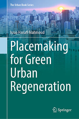 Livre Relié Placemaking for Green Urban Regeneration de Israa Hanafi Mahmoud