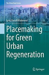 eBook (pdf) Placemaking for Green Urban Regeneration de Israa Hanafi Mahmoud