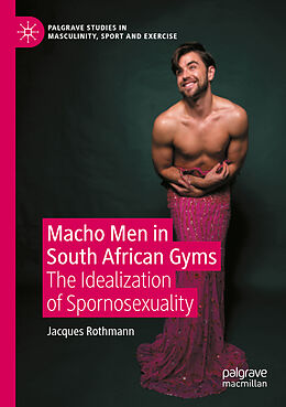 Couverture cartonnée Macho Men in South African Gyms de Jacques Rothmann