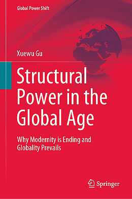 Livre Relié Structural Power in the Global Age de Xuewu Gu