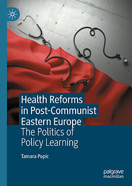 Livre Relié Health Reforms in Post-Communist Eastern Europe de Tamara Popic