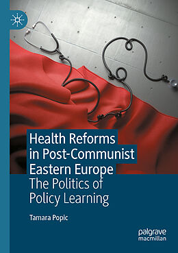 Couverture cartonnée Health Reforms in Post-Communist Eastern Europe de Tamara Popic