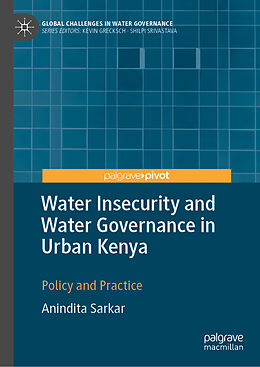 E-Book (pdf) Water Insecurity and Water Governance in Urban Kenya von Anindita Sarkar