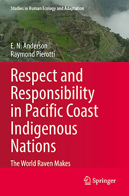 Couverture cartonnée Respect and Responsibility in Pacific Coast Indigenous Nations de Raymond Pierotti, E. N. Anderson