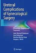 E-Book (pdf) Ureteral Complications of Gynecological Surgery von Jean-Bernard Dubuisson, Jean Dubuisson, Martina Martins Favre