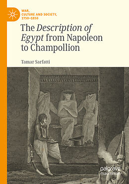 Couverture cartonnée The Description of Egypt from Napoleon to Champollion de Tamar Sarfatti