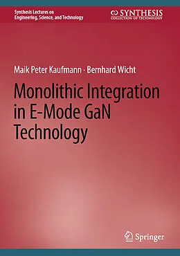 E-Book (pdf) Monolithic Integration in E-Mode GaN Technology von Maik Peter Kaufmann, Bernhard Wicht