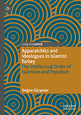 eBook (pdf) Apparatchiks and Ideologues in Islamist Turkey de Dogan Gürpinar