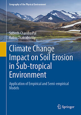 Livre Relié Climate Change Impact on Soil Erosion in Sub-tropical Environment de Rabin Chakrabortty, Subodh Chandra Pal