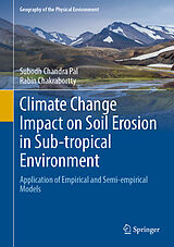 E-Book (pdf) Climate Change Impact on Soil Erosion in Sub-tropical Environment von Subodh Chandra Pal, Rabin Chakrabortty