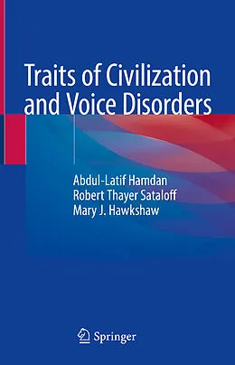 E-Book (pdf) Traits of Civilization and Voice Disorders von Abdul-Latif Hamdan, Robert Thayer Sataloff, Mary J. Hawkshaw
