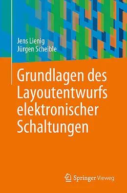 E-Book (pdf) Grundlagen des Layoutentwurfs elektronischer Schaltungen von Jens Lienig, Jürgen Scheible