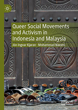 Livre Relié Queer Social Movements and Activism in Indonesia and Malaysia de Mohammad Naeimi, Jón Ingvar Kjaran