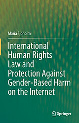 eBook (pdf) International Human Rights Law and Protection Against Gender-Based Harm on the Internet de Maria Sjöholm