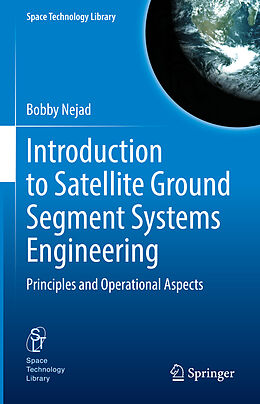 Livre Relié Introduction to Satellite Ground Segment Systems Engineering de Bobby Nejad