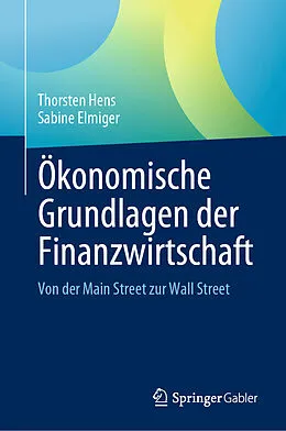 E-Book (pdf) Ökonomische Grundlagen der Finanzwirtschaft von Thorsten Hens, Sabine Elmiger